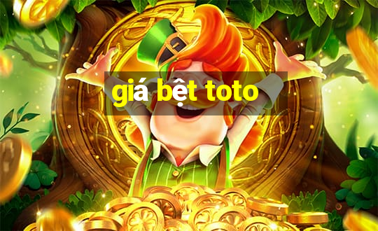 giá bệt toto