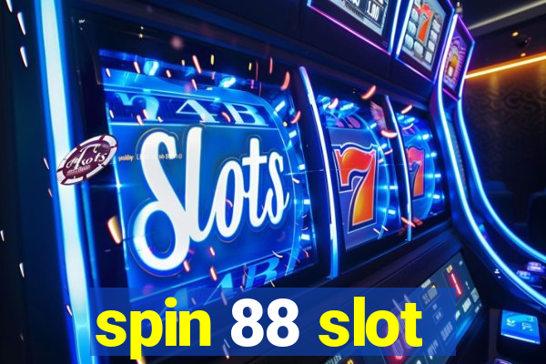 spin 88 slot