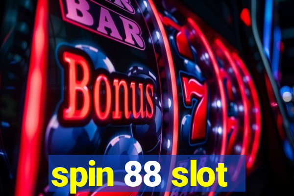 spin 88 slot