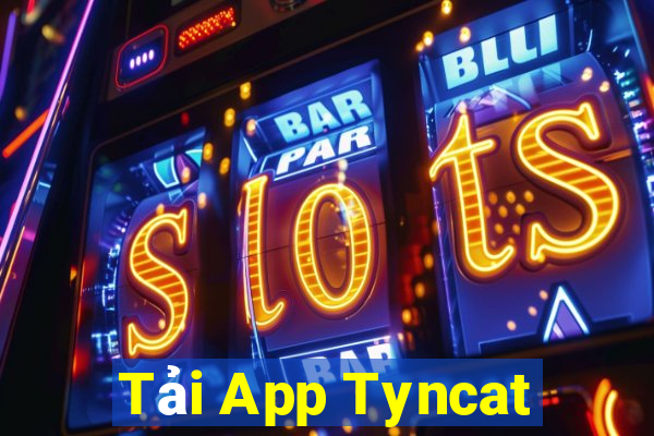 Tải App Tyncat