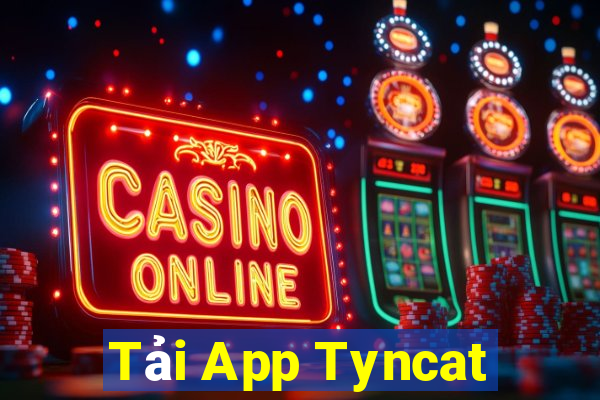 Tải App Tyncat