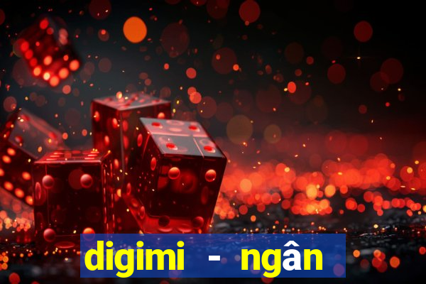 digimi - ngân hàng số