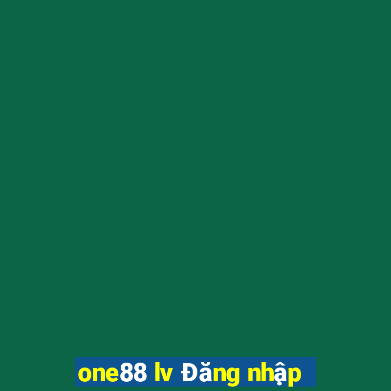 one88 lv Đăng nhập