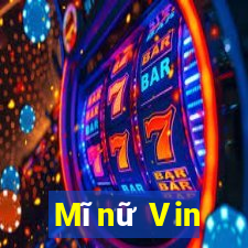 Mĩnữ Vin