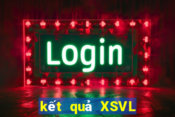 kết quả XSVL ngày 23