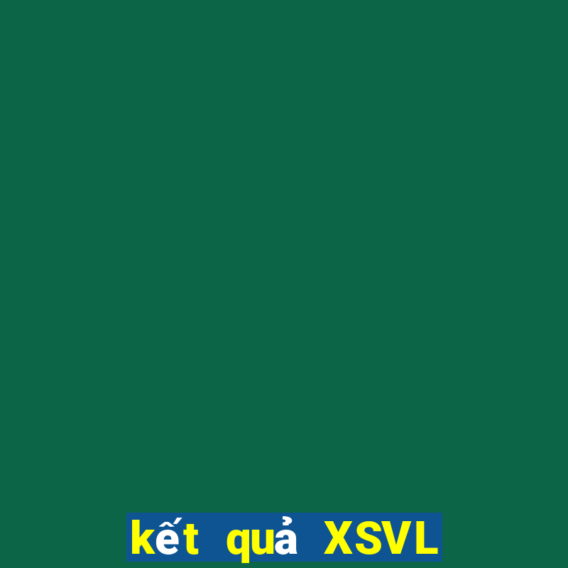 kết quả XSVL ngày 23