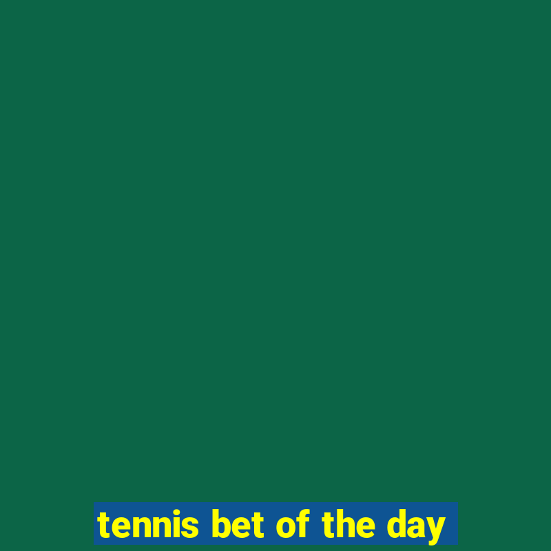 tennis bet of the day