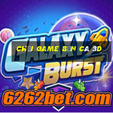 chơi game bắn cá 3d