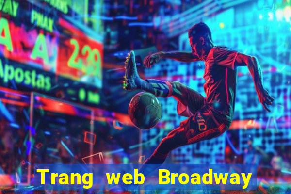 Trang web Broadway Đăng nhập