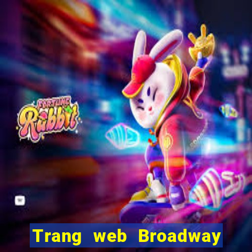 Trang web Broadway Đăng nhập