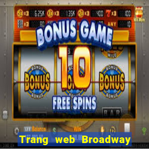 Trang web Broadway Đăng nhập