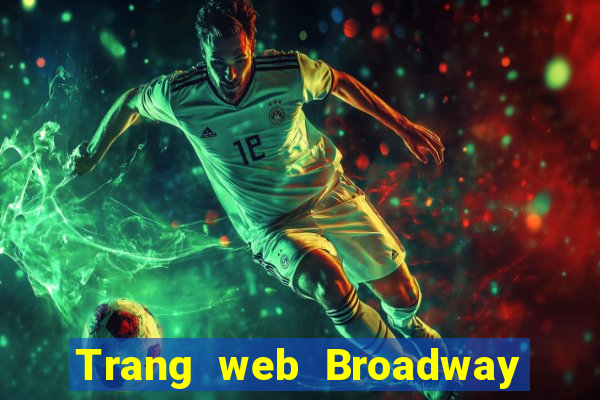 Trang web Broadway Đăng nhập