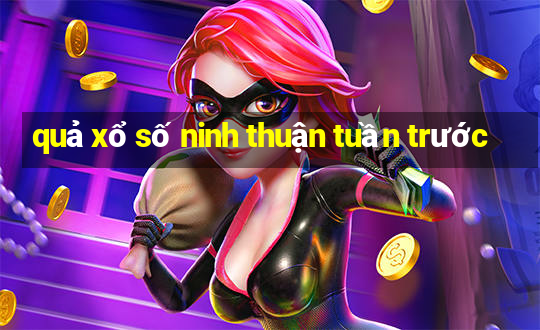 quả xổ số ninh thuận tuần trước