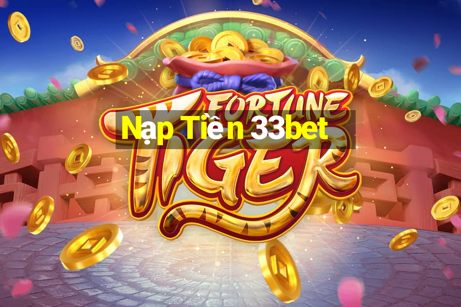 Nạp Tiền 33bet