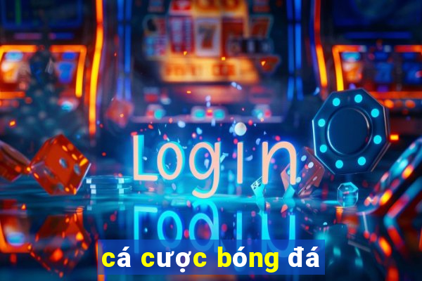 cá cược bóng đá