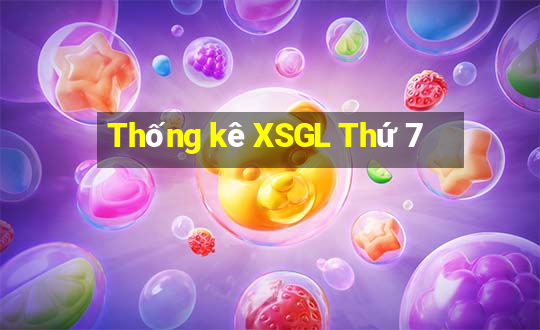 Thống kê XSGL Thứ 7