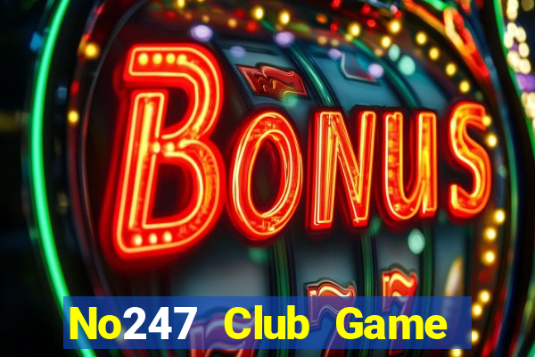 No247 Club Game Bài Đổi Thưởng B52