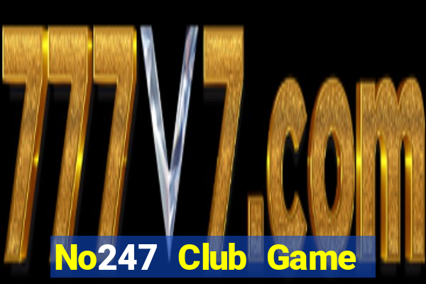 No247 Club Game Bài Đổi Thưởng B52