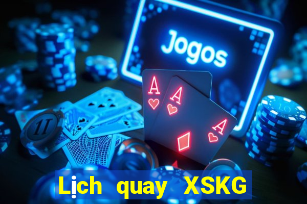 Lịch quay XSKG ngày 28