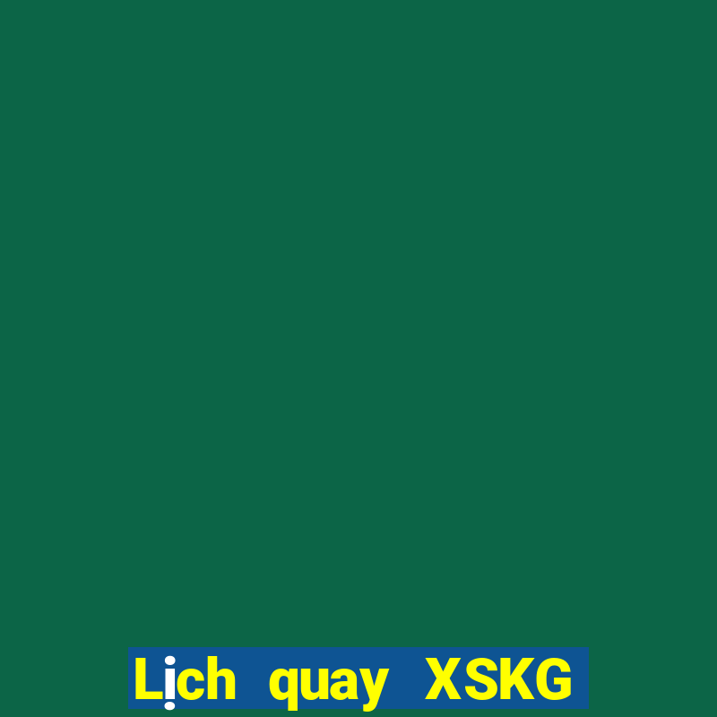 Lịch quay XSKG ngày 28