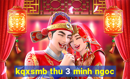 kqxsmb thu 3 minh ngoc