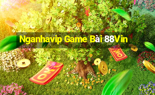 Nganhavip Game Bài 88Vin