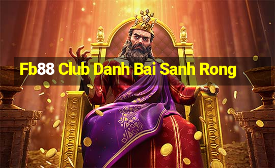 Fb88 Club Danh Bai Sanh Rong