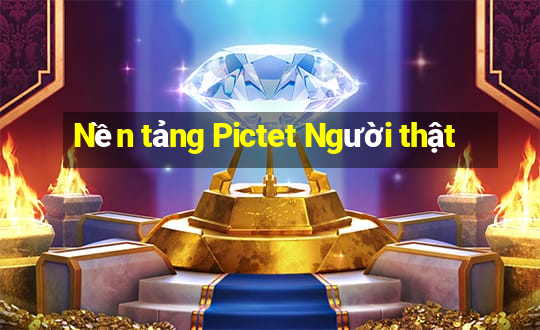 Nền tảng Pictet Người thật