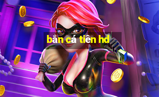 bắn cá tiên hd