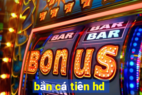 bắn cá tiên hd