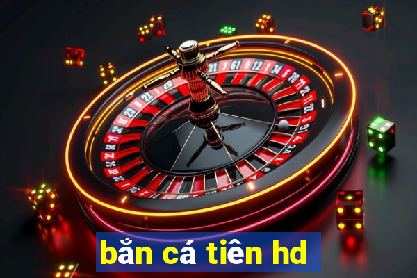 bắn cá tiên hd