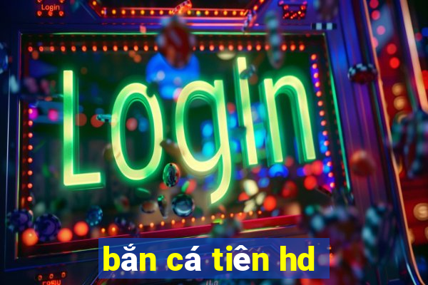 bắn cá tiên hd