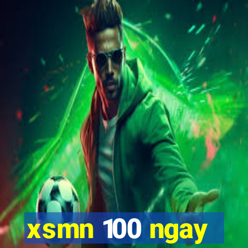 xsmn 100 ngay