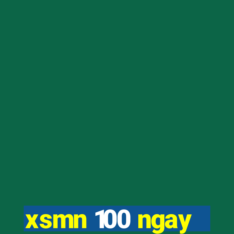 xsmn 100 ngay