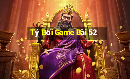 Tý Bối Game Bài 52