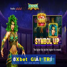 8Xbet GIẢI TRÍ THỰC TẾ