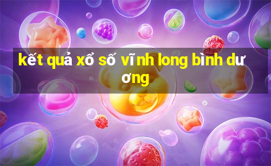 kết quả xổ số vĩnh long bình dương