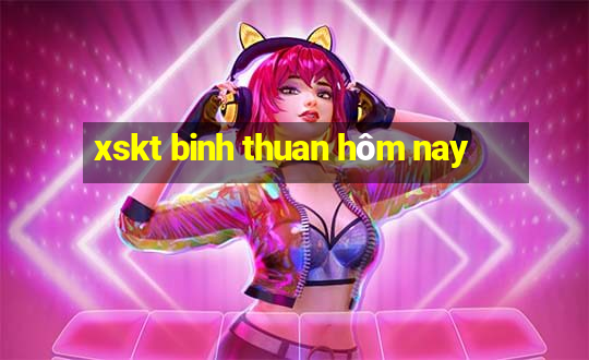 xskt binh thuan hôm nay