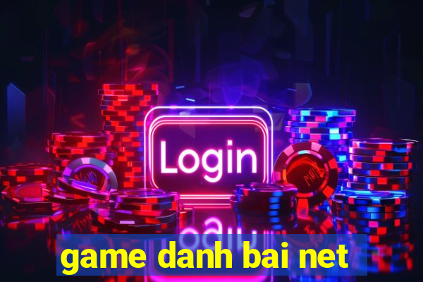 game danh bai net