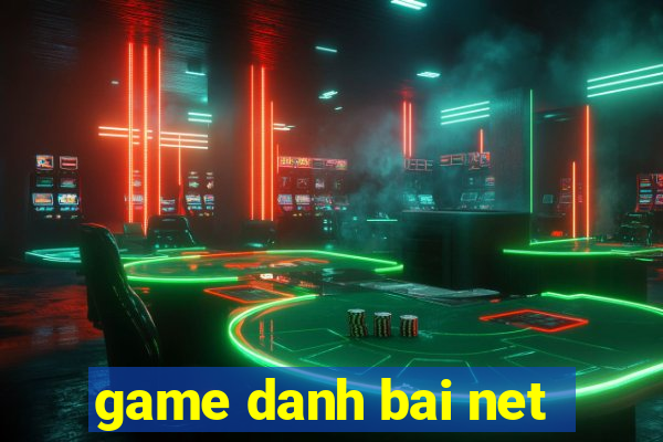 game danh bai net