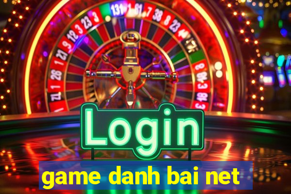 game danh bai net