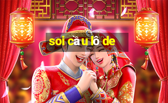 soi cầu lô de