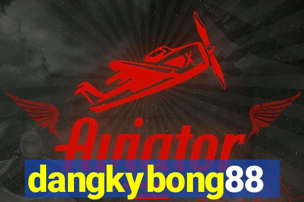 dangkybong88