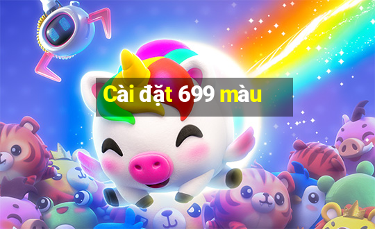 Cài đặt 699 màu