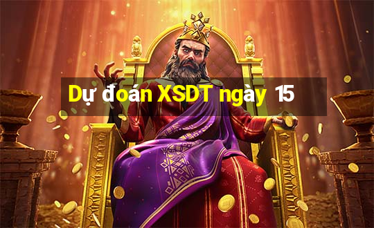 Dự đoán XSDT ngày 15