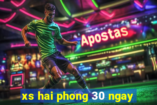 xs hai phong 30 ngay