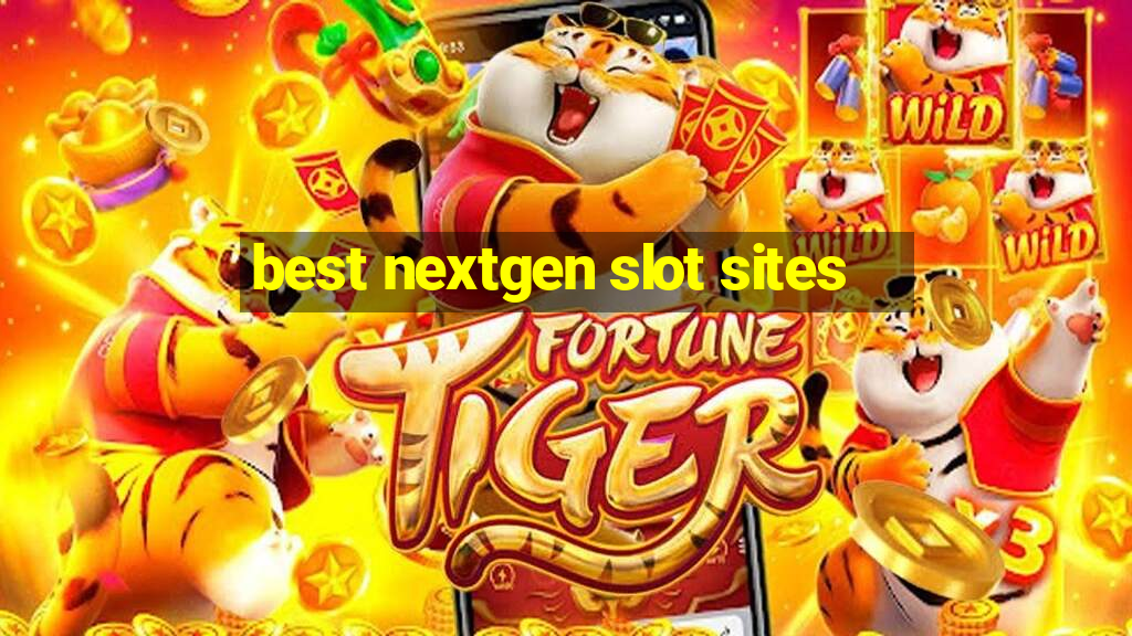 best nextgen slot sites