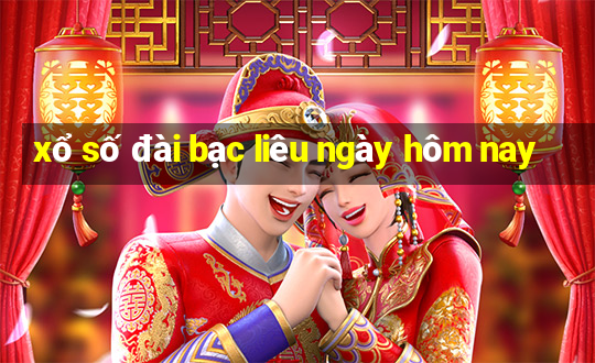 xổ số đài bạc liêu ngày hôm nay