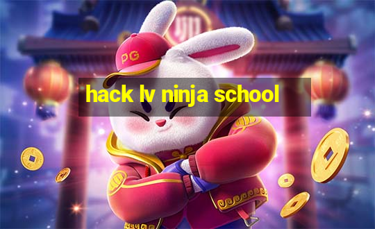 hack lv ninja school