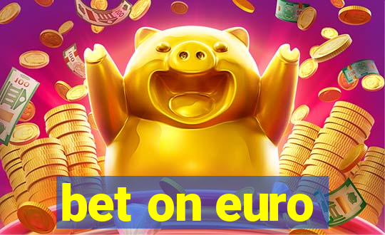 bet on euro